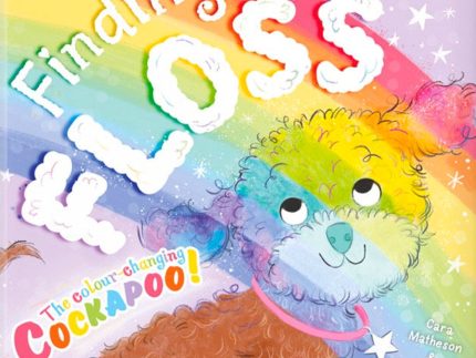 Finding Floss: The Colour Changing Cockapoo by Cara Matheson