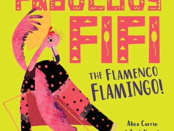 Fabulous Fifi, The Flamenco Flamingo by Alice Corrie