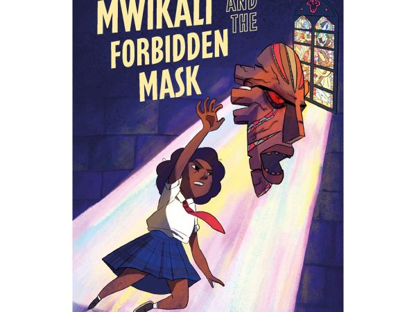 Mwikali and the Forbidden Mask by Shiko Nguru