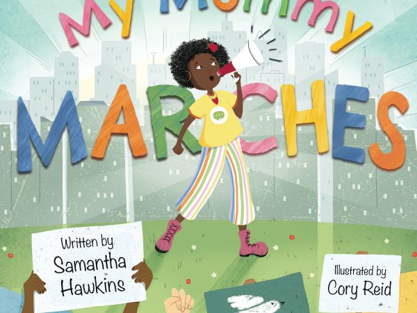 My Mummy Marches by Samantha Hawkins