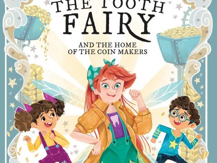 The Tooth Fairy and The Home of the Coin Makers