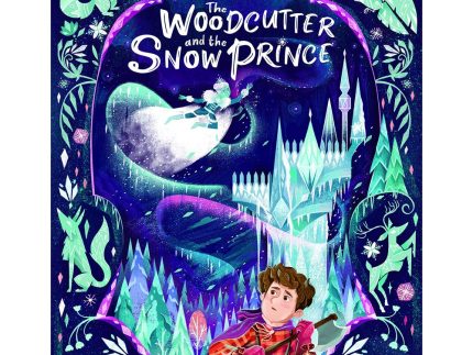 The Woodcutter and The Snow Prince by Ian Eagleton